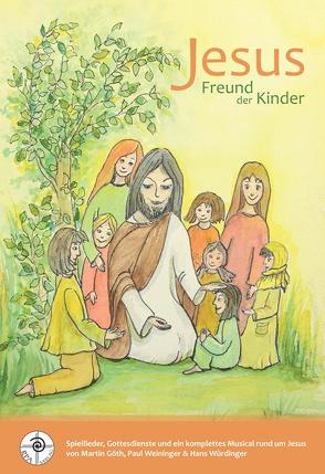Jesus Freund der Kinder von Dr. Würdinger,  Hans, Goeth,  Martin, Weininger,  Paul