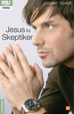 Jesus für Skeptiker von Spieß,  Jürgen