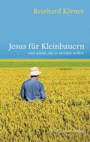 Jesus für Kleinbauern von Körner,  Reinhard