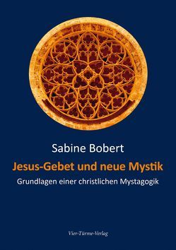 Jesus-Gebet und neue Mystik von Bobert,  Sabine