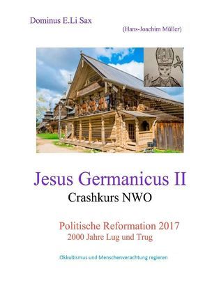 Jesus Germanicus / Jesus Germanicus II Crashkurs NWO von Müller,  Hans-Joachim