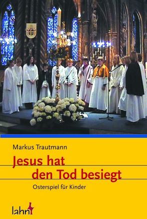 Jesus hat den Tod besiegt von Trautmann,  Markus