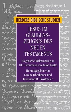 Jesus im Glaubenszeugnis des Neuen Testaments von Broer,  Ingo, Diebold-Scheuermann,  Carola, Häfner,  Gerd, Hoppe,  Rudolf, Nützel,  Johannes M., Oberlinner,  Lorenz, Prostmeier,  Ferdinand R, Schenke,  Ludger, Schumacher,  Thomas, Zeller,  Dieter, Zimmermann,  Hans-Otto