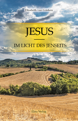 JESUS IM LICHT DES JENSEITS von van Grieken,  Elisabeth