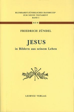 Jesus in Bildern aus seinem Leben von Zündel,  Friedrich