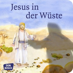 Jesus in der Wüste. Mini-Bilderbuch. von Hitzelberger,  Peter, Lefin,  Petra