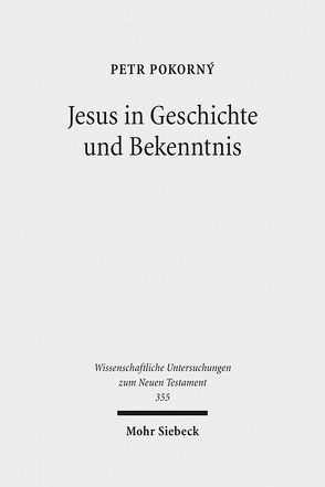 Jesus in Geschichte und Bekenntnis von Pokorny,  Petr