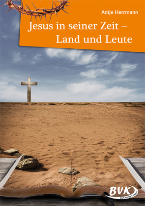 Jesus in seiner Zeit – Land und Leute von Herrmann,  Antje