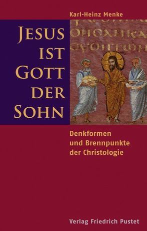 Jesus ist Gott der Sohn von Menke,  Karl-Heinz