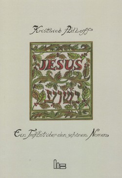 Jesus / Jeschua von Adloff,  Kristlieb
