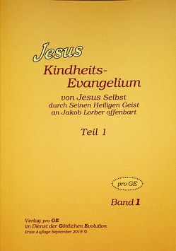 Jesus – Kindheits-Evangelium Band 1 von Buttini,  Giuliana, Johannes,  Rudolf, Lorber,  Jakob, Seltmann,  Max