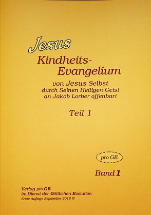 Jesus – Kindheits-Evangelium Band 1 von Buttini,  Giuliana, Johannes,  Rudolf, Lorber,  Jakob, Seltmann,  Max