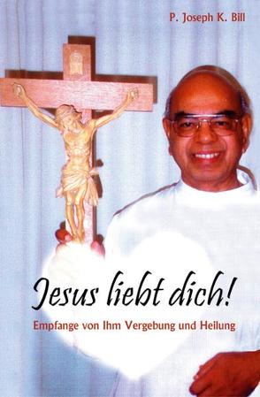 Jesus liebt dich! von Bill,  Joseph K