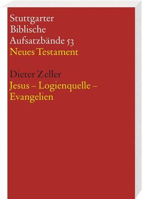 Jesus – Logienquelle – Evangelien von Zeller,  Dieter