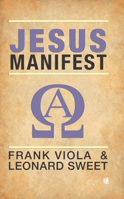 Jesus-Manifest von Sweet,  Leonard, Viola,  Frank