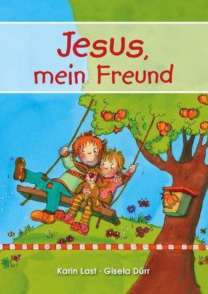 Jesus, mein Freund von Dürr,  Gisela, Last,  Karin