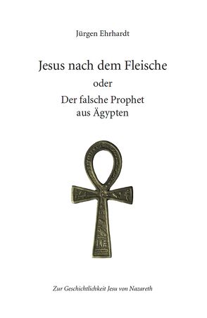 Jesus nach dem Fleische von Ehrhardt,  Jürgen