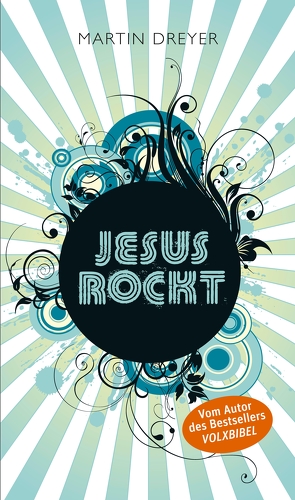 Jesus rockt von Dreyer,  Martin