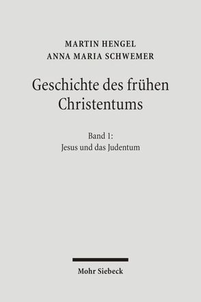 Geschichte des frühen Christentums von Hengel,  Martin, Schwemer,  Anna Maria
