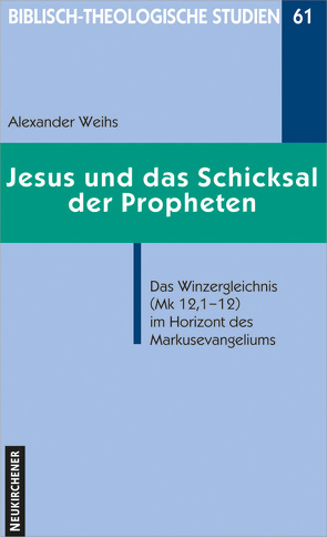 Jesus und das Schicksal der Propheten von Frey,  Jörg, Hahn,  Ferdinand, Janowski,  Bernd, Schmidt,  Werner H., Schrage,  Wolfgang, Weihs,  Alexander