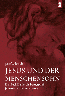 Jesus und der Menschensohn von Schmidt,  Josef