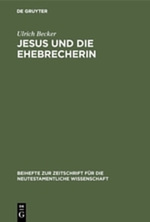 Jesus und die Ehebrecherin von Becker,  Ulrich