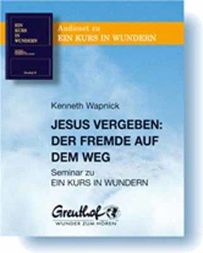 Jesus vergeben – Der Fremde auf dem Weg von Randow-Tesch,  Margarethe, Wapnick,  Kenneth