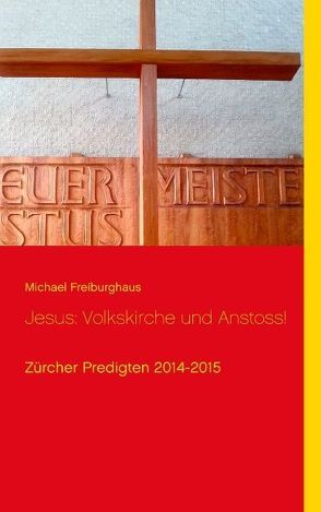 Jesus: Volkskirche und Anstoss! von Freiburghaus,  Michael