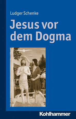 Jesus vor dem Dogma von Schenke,  Ludger