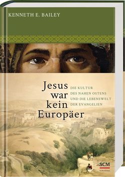 Jesus war kein Europäer von Bailey,  Kenneth E.