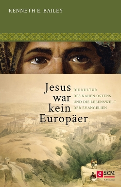 Jesus war kein Europäer von Bailey,  Kenneth E.