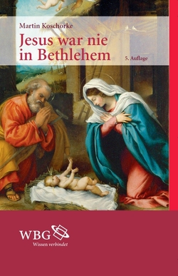 Jesus war nie in Bethlehem von Koschorke,  Martin