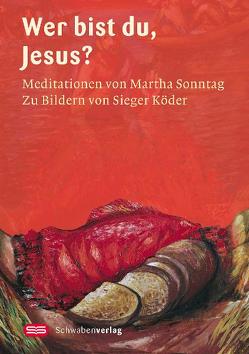 Jesus, wer bist du? von Sonntag,  Martha