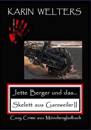 Jette Berger und das Skelett aus Garzweiler II von Karin,  Welters