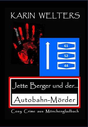 Jette Berger und der Autobahn-Mörder von Karin,  Welters