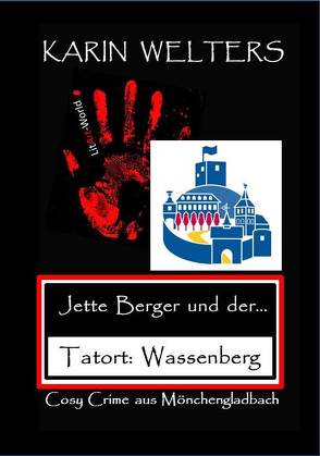 Jette Berger und der Tatort: Wassenberg von Karin,  Welters