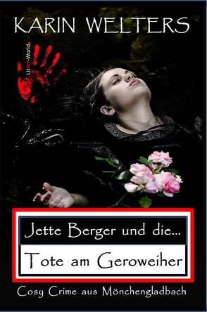 Jette Berger und die Tote am Geroweiher von Karin,  Welters