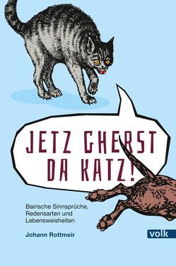 Jetz gherst da Katz! von Rottmeir,  Johann