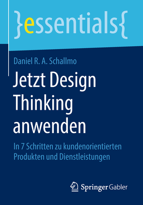 Jetzt Design Thinking anwenden von Schallmo,  Daniel R.A.