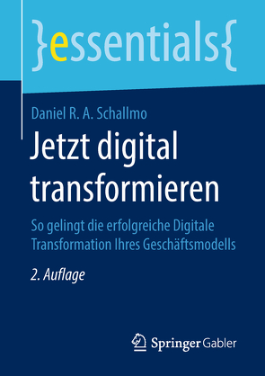 Jetzt digital transformieren von Schallmo,  Daniel R.A.