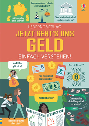 Jetzt geht’s ums Geld – einfach verstehen! von Bryan,  Lara, Oldham,  Matthew, Reynolds,  Eddie