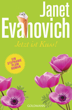 Jetzt ist Kuss! von Evanovich,  Janet, Stegers,  Thomas