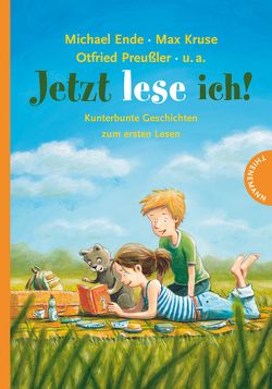 Jetzt lese ich! Kunterbunte Geschichten zum ersten Lesen von Ende,  Michael, Jakobs,  Günther, Kruse,  Max, Preussler,  Otfried