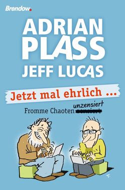 Jetzt mal ehrlich … von Lucas,  Jeff, Plass,  Adrian, Rendel,  Christian