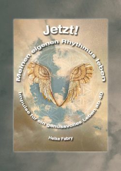 Jetzt! Meinen eigenen Rhythmus leben von Fabry,  Heike