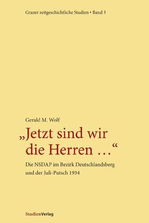 Jetzt sind wir die Herren … von Wolf,  Gerald M.