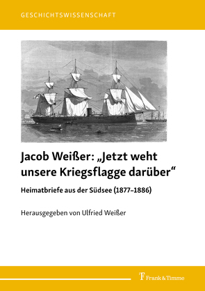 „Jetzt weht unsere Kriegsflagge darüber“ von Weißer,  Jacob, Weißer,  Ulfried