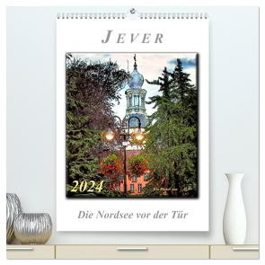 Jever – die Nordsee vor der Tür (hochwertiger Premium Wandkalender 2024 DIN A2 hoch), Kunstdruck in Hochglanz von Roder,  Peter