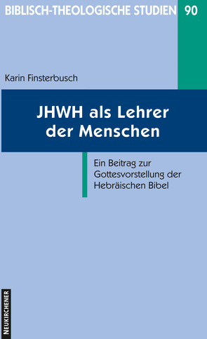 JHWH als Lehrer der Menschen von Finsterbusch,  Karin