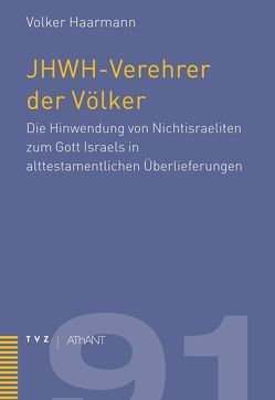 JHWH-Verehrer der Völker von Haarmann,  Volker